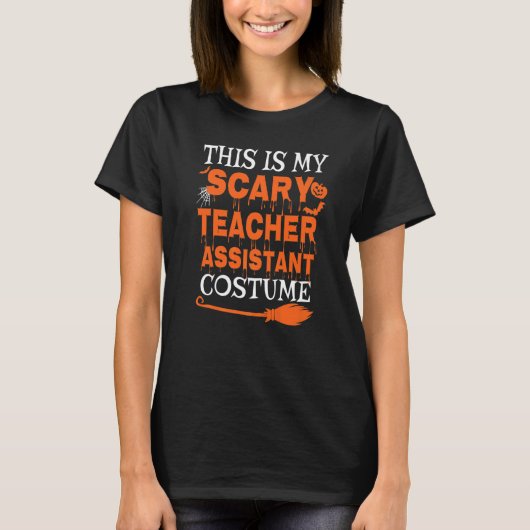 This Is My Scary Teacher Assistant Costume Spooky  Tシャツ (正面)