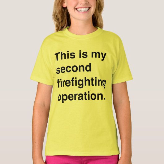 This is my second firefighting operation. tシャツ (正面)
