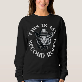 This is my Second Rodeo. スウェットシャツ