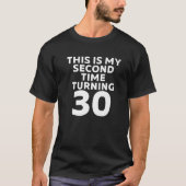 This Is My Second Time Turning 30 Funny 60Th Birth Tシャツ (正面)