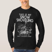 This Is My Snow Shoveling Funny Snow Removal Tシャツ (正面)