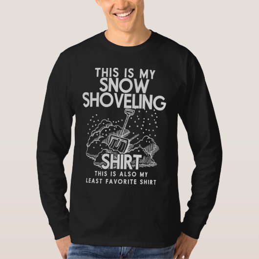 This Is My Snow Shoveling Funny Snow Removal Tシャツ (正面)