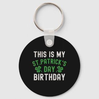 This Is My St. Patricks Day Birthday Shamrock Birt キーホルダー