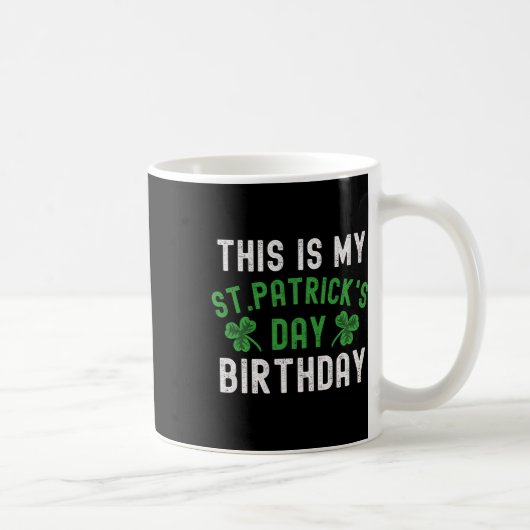 This Is My St. Patricks Day Birthday Shamrock Birt コーヒーマグカップ (右)