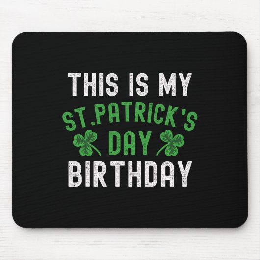 This Is My St. Patricks Day Birthday Shamrock Birt マウスパッド (正面)