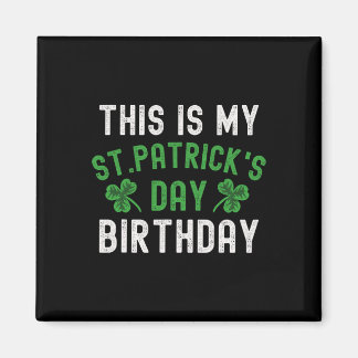 This Is My St. Patricks Day Birthday Shamrock Birt マグネット