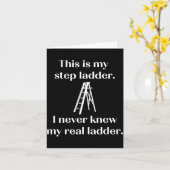 This Is My Step Ladder I Never Knew My Real Ladder カード (黄色い花)