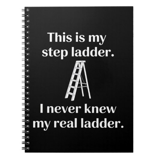 This Is My Step ladder Sarcasm Laughs Funny Saying ノートブック (正面)
