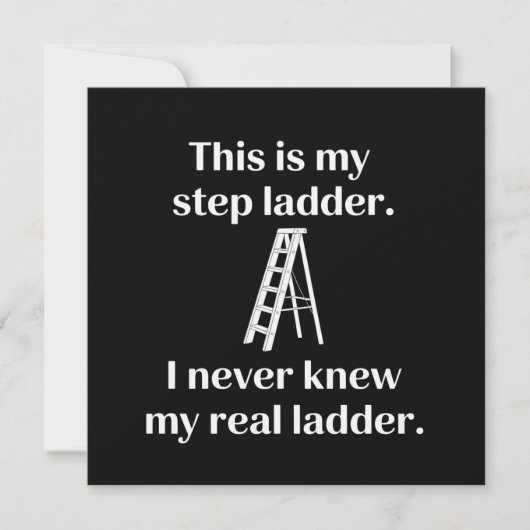 This Is My Step ladder Sarcasm Laughs Funny Saying 招待状 (正面)