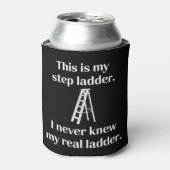 This Is My Step ladder Sarcasm Laughs Funny Saying 缶クーラー (缶正面)