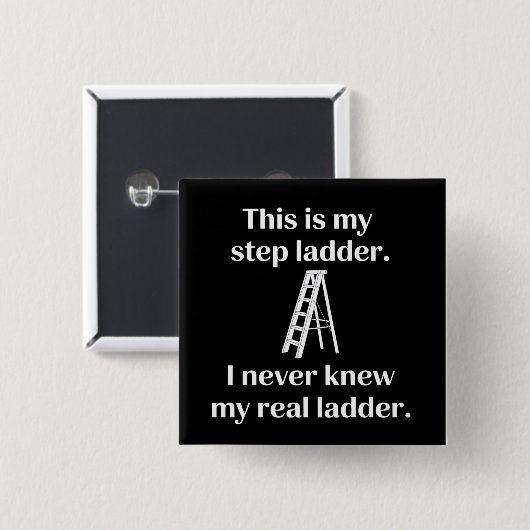 This Is My Step ladder Sarcasm Laughs Funny Saying 缶バッジ (正面&裏面)