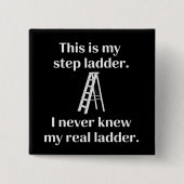 This Is My Step ladder Sarcasm Laughs Funny Saying 缶バッジ (正面)