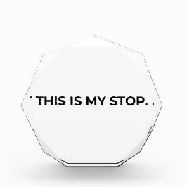 This Is My Stop Minimalist Acrylic Desk Block フォトブロック