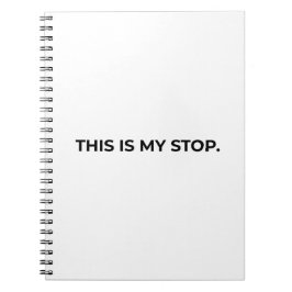This Is My Stop Minimalist Professional Notebook ノートブック
