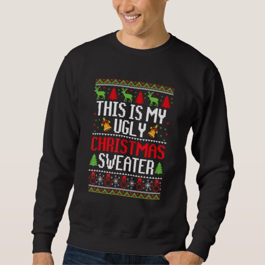 This Is My Ugly Christmas Men Women Kids スウェットシャツ (正面)
