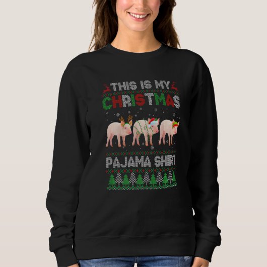 This Is My Ugly Christmas Pajama Pig Animals スウェットシャツ (正面)
