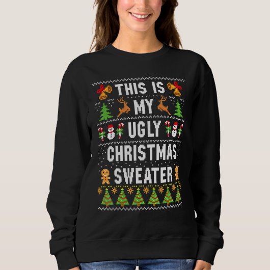 This Is My Ugly Sweater  Christmas スウェットシャツ (正面)