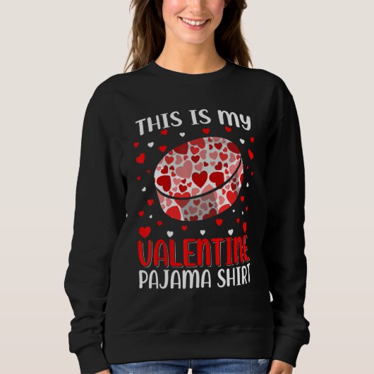 This Is My Valentine Hockey Pajama Cute Valentines スウェットシャツ (正面)
