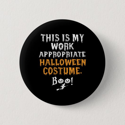 This Is My Work Appropriate Halloween Costume Boo  缶バッジ (正面)