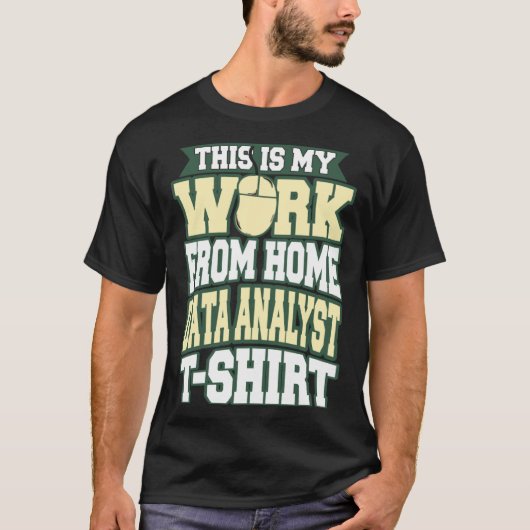 This is my Work from Home Data Analyst Tシャツ (正面)