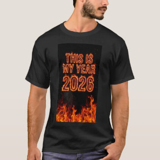 This Is My Year 2026 Fire Motivational Quote Art Tシャツ