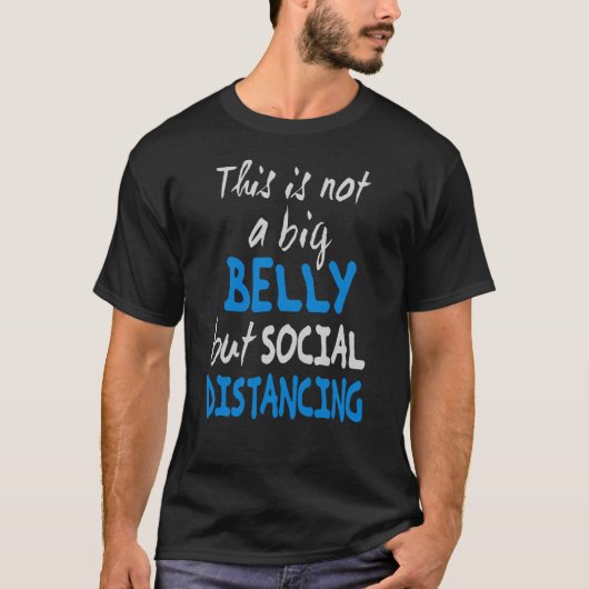 This is not a big belly but social distancing tシャツ (正面)