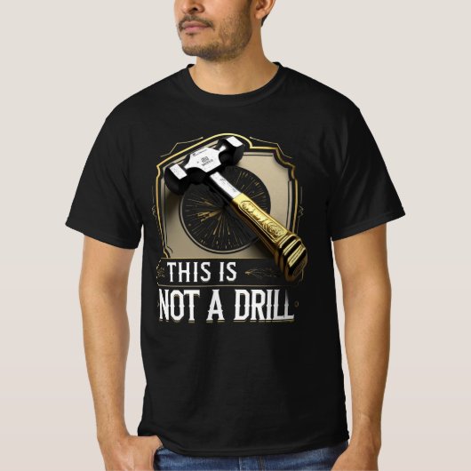 This Is Not a Drill – Funny Hammer Graphic Pun Tシャツ (正面)