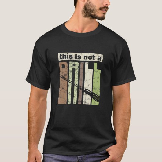 This is Not a Drill Funny Screwdriver Tool Dad Jok Tシャツ (正面)