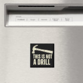 This is Not a Drill Hammer Humor Funny Dad Joke マグネット (インサイチュ (食洗機))