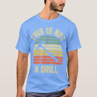 This Is Not A Drill Retro Funny Hammer Mens Dad Jo Tシャツ