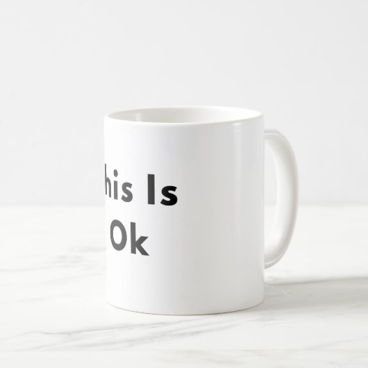This Is Okay Minimal Text Mug コーヒーマグカップ (正面右)