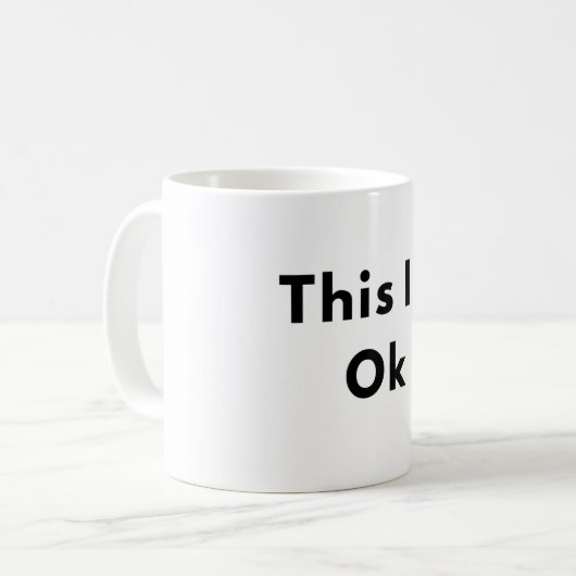 This Is Okay Minimal Text Mug コーヒーマグカップ (正面左)