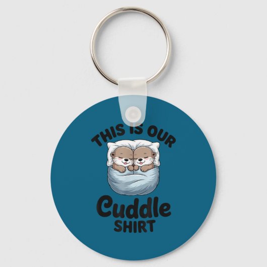 This Is Our Cuddle Shirt Adorable Otters キーホルダー (正面)