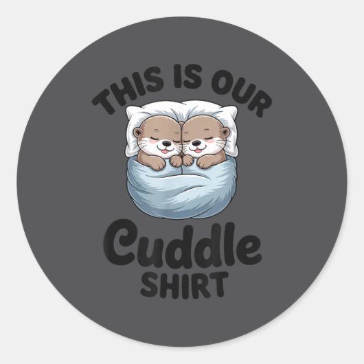 This Is Our Cuddle Shirt Adorable Otters  ラウンドシール (正面)