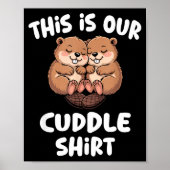 This Is Our Cuddle Shirt Cute Beaver Couple  ポスター (正面)