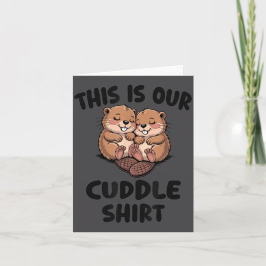 This Is Our Cuddle Shirt Cute Beavers  カード (正面)