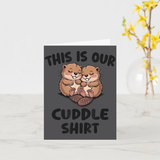 This Is Our Cuddle Shirt Cute Beavers  カード (黄色い花)