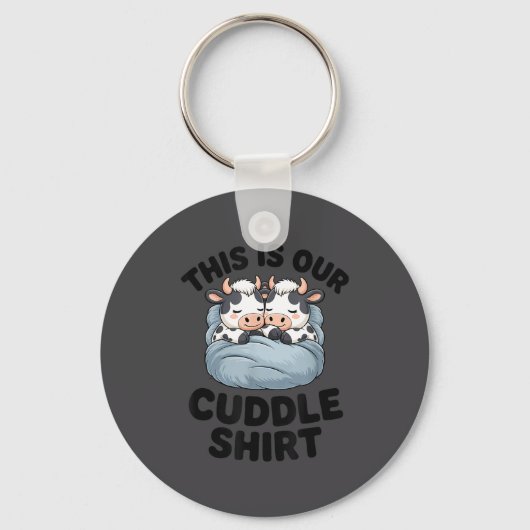This Is Our Cuddle Shirt Cute Cow Couple Matching  キーホルダー (正面)