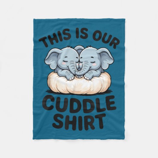 This Is Our Cuddle Shirt Cute Elephant Couple  フリースブランケット (正面)