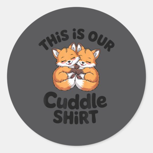 This Is Our Cuddle Shirt Cute Fox Couple  ラウンドシール (正面)