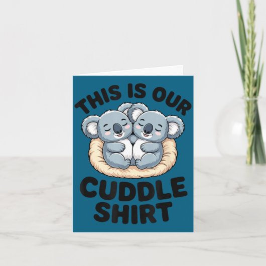 This Is Our Cuddle Shirt Cute Koala Couple カード (正面)