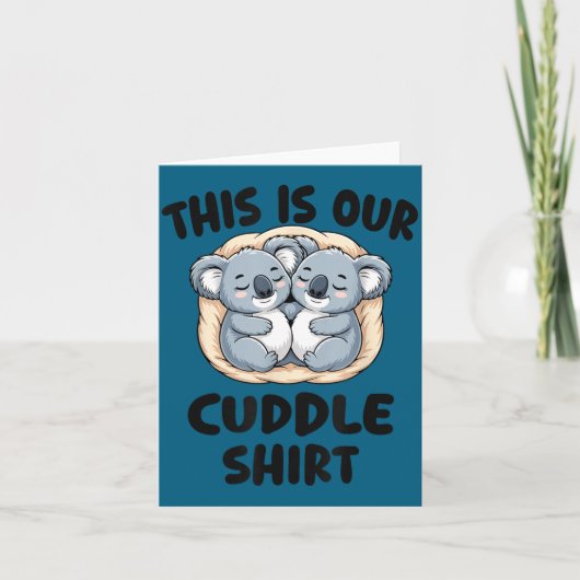 This Is Our Cuddle Shirt Cute Koala Couple  カード (正面)