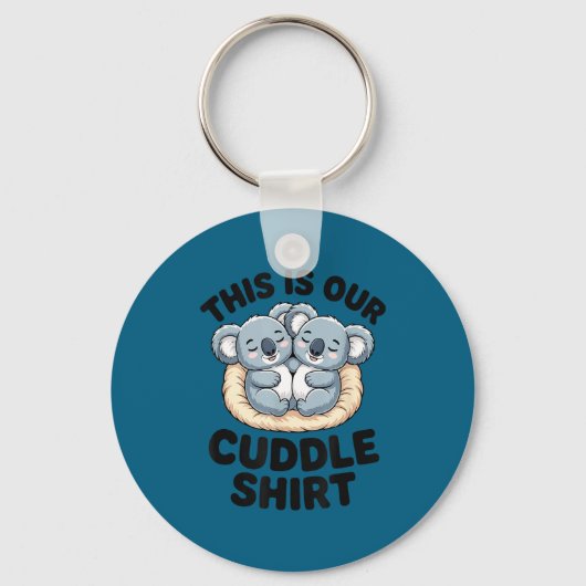 This Is Our Cuddle Shirt Cute Koala Couple キーホルダー (正面)