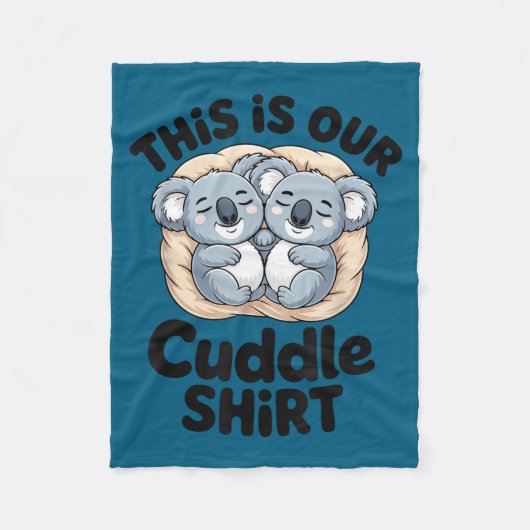 This Is Our Cuddle Shirt Cute Koala Couple  フリースブランケット (正面)