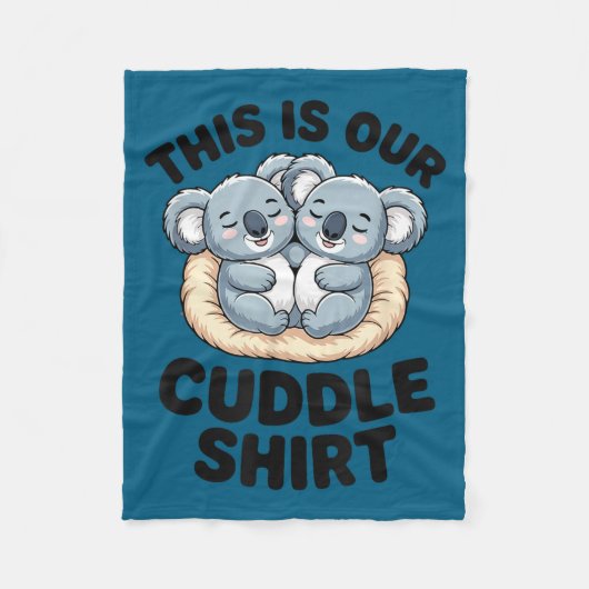 This Is Our Cuddle Shirt Cute Koala Couple  フリースブランケット (正面)