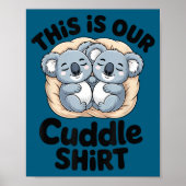 This Is Our Cuddle Shirt Cute Koala Couple  ポスター (正面)