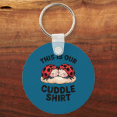 This Is Our Cuddle Shirt Cute Ladybugs Couples  キーホルダー (正面)