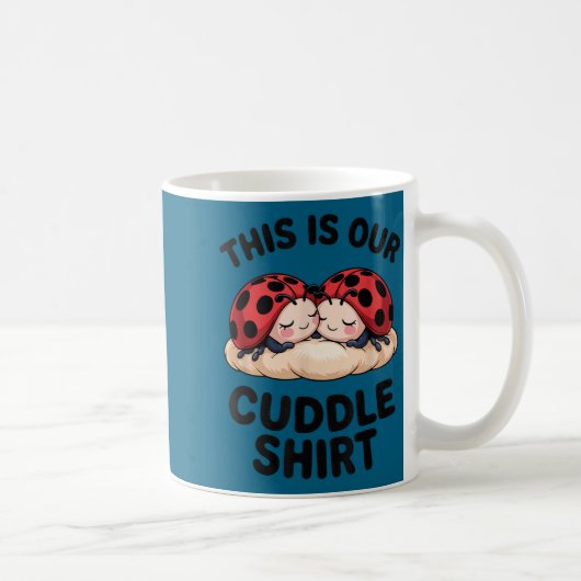 This Is Our Cuddle Shirt Cute Ladybugs Couples  コーヒーマグカップ (右)
