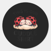 This Is Our Cuddle Shirt Cute Ladybugs Couples  ラウンドシール (正面)