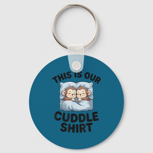 This Is Our Cuddle Shirt Cute Monkeys  キーホルダー (正面)